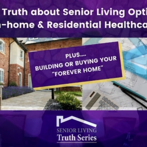 The Truth about Senior Living Options: In-home and residential healthcare